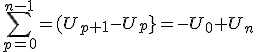  \sum_{p=0}^{n-1} = (U_{p+1}-U_p} = -U_0 + U_n 